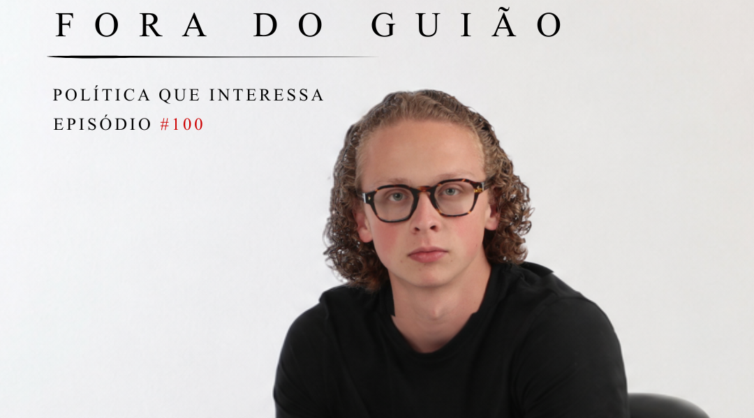 Política que Interessa: Fora do Guião